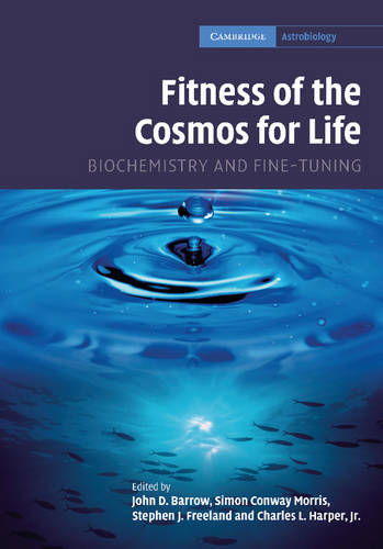 Fitness of the Cosmos for Life: Biochemistry and Fine-Tuning  by John D. Barrow (University of Cambridge) at Abbey's Bookshop, 