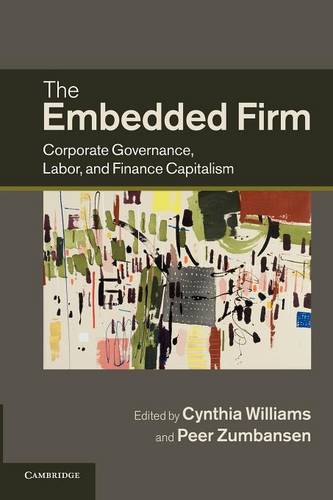 The Embedded Firm: Corporate Governance, Labor, and Finance Capitalism  by Cynthia A. Williams (University of Illinois, Chicago) at Abbey's Bookshop, 