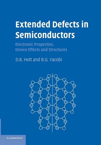 Extended Defects in Semiconductors: Electronic Properties, Device Effects and Structures  by D. B. Holt (Imperial College of Science, Technology and Medicine, London) at Abbey's Bookshop, 