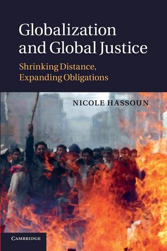 Globalization and Global Justice: Shrinking Distance, Expanding Obligations  by Nicole Hassoun (State University of New York, Binghamton) at Abbey's Bookshop, 