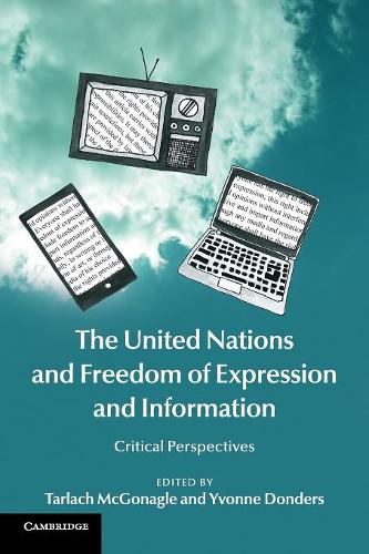 The United Nations and Freedom of Expression and Information: Critical Perspectives  by Tarlach McGonagle (Universiteit van Amsterdam) at Abbey's Bookshop, 