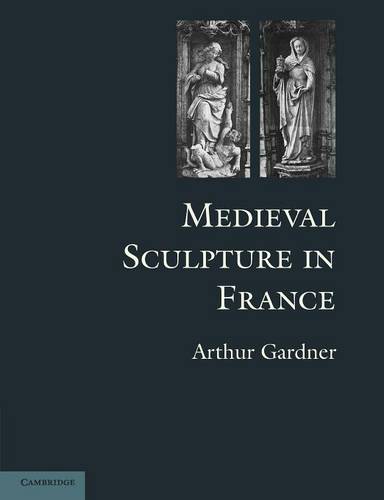 Medieval Sculpture in France  by Arthur Gardner at Abbey's Bookshop, 