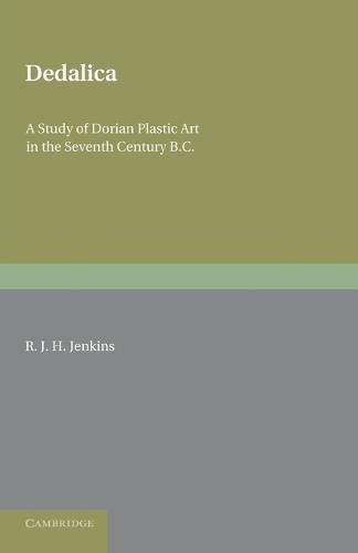 Dedalica: A Study of Dorian Plastic Art in the Seventh Century BC  by R. J. H. Jenkins at Abbey's Bookshop, 