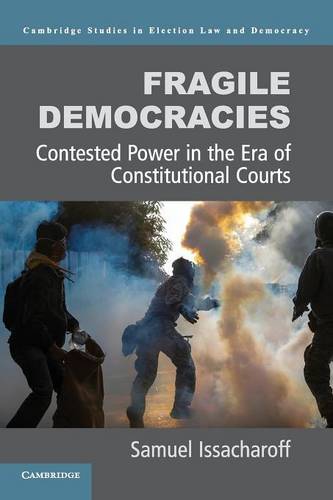 Fragile Democracies: Contested Power in the Era of Constitutional Courts  by Samuel Issacharoff (New York University) at Abbey's Bookshop, 