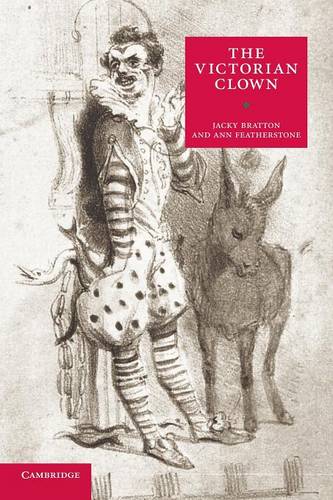 The Victorian Clown  by Jacky Bratton (Royal Holloway, University of London) at Abbey's Bookshop, 
