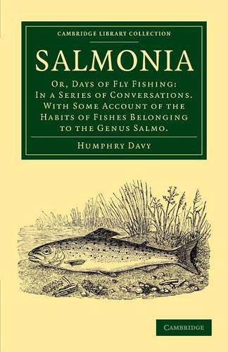 Salmonia: Or, Days of Fly Fishing: In a Series of Conversations. With Some Account of the Habits of Fishes Belonging to the Genus Salmo  by Humphry Davy at Abbey's Bookshop, 