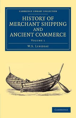 History of Merchant Shipping and Ancient Commerce  by W. S. Lindsay at Abbey's Bookshop, 