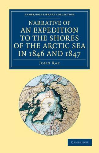 Narrative of an Expedition to the Shores of the Arctic Sea in 1846 and 1847  by John Rae at Abbey's Bookshop, 