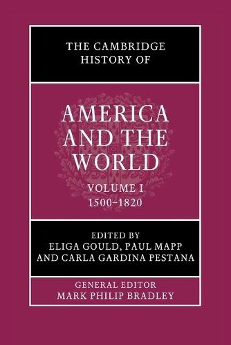 The Cambridge History of America and the World: Volume 1, 1500–1820  by Eliga Gould (University of New Hampshire) at Abbey's Bookshop, 