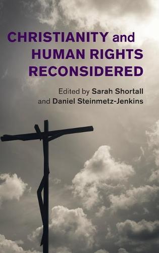 Christianity and Human Rights Reconsidered  by Sarah Shortall (University of Notre Dame, Indiana) at Abbey's Bookshop, 