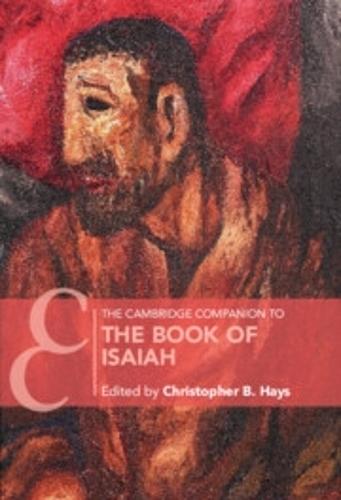 The Cambridge Companion to the Book of Isaiah  by Christopher B. Hays (Fuller Theological Seminary, California) at Abbey's Bookshop, 