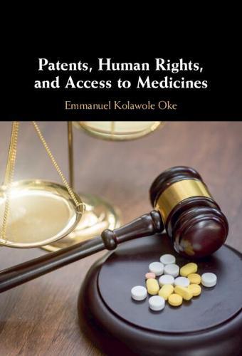 Patents, Human Rights, and Access to Medicines  by Emmanuel Kolawole Oke at Abbey's Bookshop, 