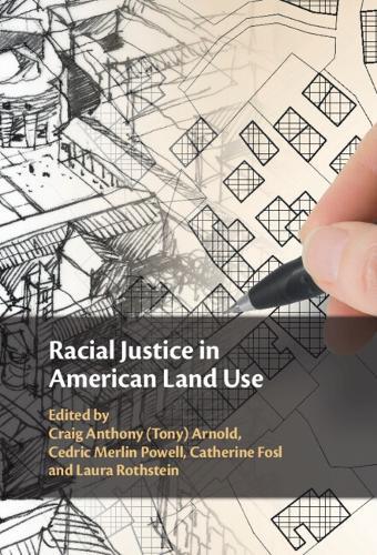 Racial Justice in American Land Use  by Craig Anthony (Tony) Arnold (University of Louisville) at Abbey's Bookshop, 