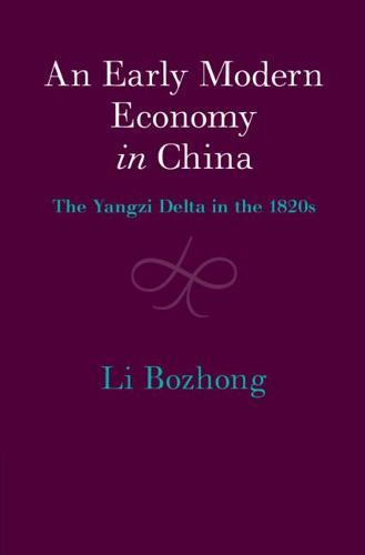 An Early Modern Economy in China: The Yangzi Delta in the 1820s  by Bozhong Li (Peking University, Beijing) at Abbey's Bookshop, 