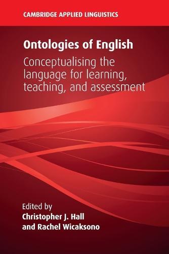 Ontologies of English: Conceptualising the Language for Learning, Teaching, and Assessment