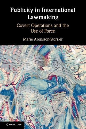 Publicity in International Lawmaking: Covert Operations and the Use of Force