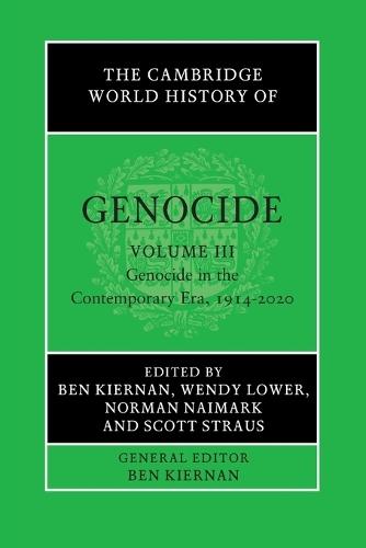 The Cambridge World History of Genocide: Volume 3, Genocide in the Contemporary Era, 1914–2020  by Ben Kiernan (Yale University, Connecticut) at Abbey's Bookshop, 