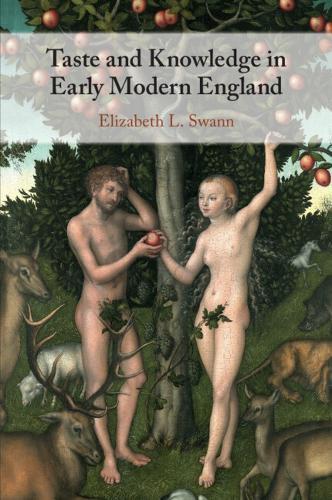 Taste and Knowledge in Early Modern England  by Elizabeth L. Swann (Durham University) at Abbey's Bookshop, 