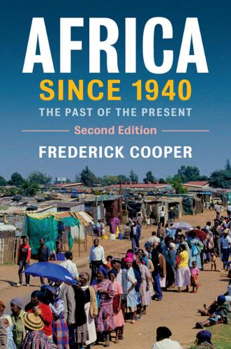 Africa since 1940: The Past of the Present  by Frederick Cooper (New York University) at Abbey's Bookshop, 
