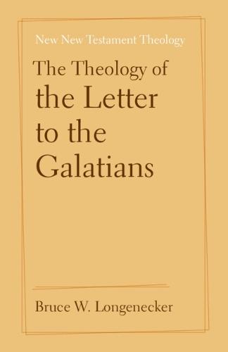 The Theology of the Letter to the Galatians  by Bruce Longenecker (Baylor University, Texas) at Abbey's Bookshop, 