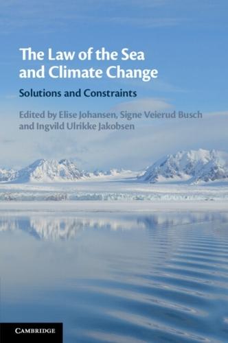 The Law of the Sea and Climate Change: Solutions and Constraints