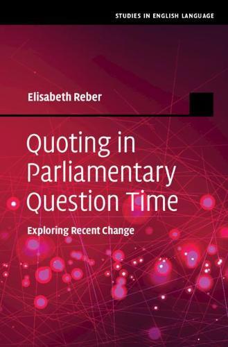 Quoting in Parliamentary Question Time: Exploring Recent Change  by Elisabeth Reber at Abbey's Bookshop, 