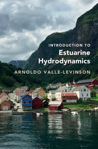 Introduction to Estuarine Hydrodynamics  by Arnoldo Valle-Levinson (University of Florida) at Abbey's Bookshop, 