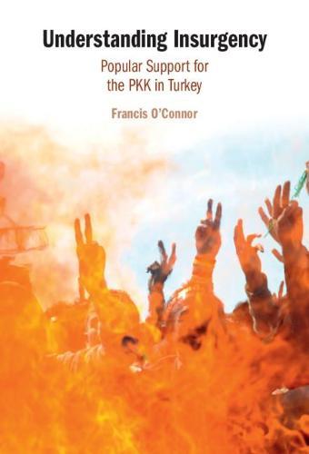 Understanding Insurgency: Popular Support for the PKK in Turkey  by Francis O'Connor at Abbey's Bookshop, 