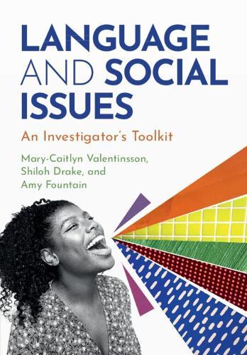Language and Social Issues: An Investigator's Toolkit  by Mary-Caitlyn Valentinsson (University of Arizona) at Abbey's Bookshop, 