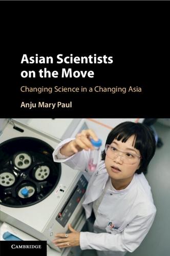 Asian Scientists on the Move: Changing Science in a Changing Asia
