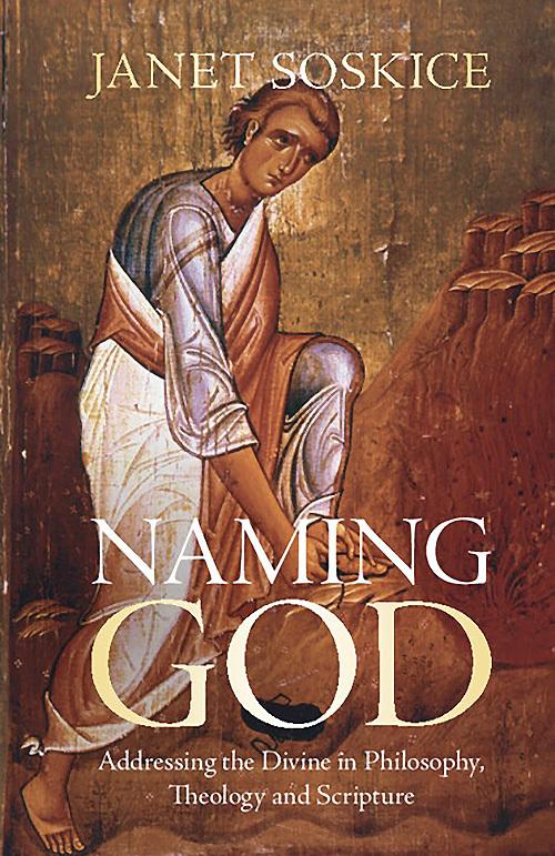 Naming God: Addressing the Divine in Philosophy, Theology and Scripture