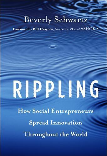 Rippling: How Social Entrepreneurs Spread Innovation Throughout the World  by Beverly Schwartz at Abbey's Bookshop, 