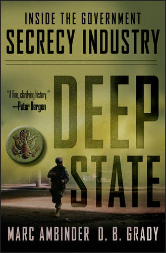 Deep State: Inside the Government Secrecy Industry  by Marc Ambinder at Abbey's Bookshop, 