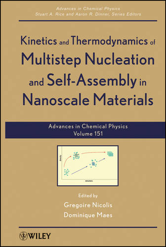 Kinetics and Thermodynamics of Multistep Nucleation and Self-Assembly in Nanoscale Materials, Volume 151  by Gregoire Nicolis (Technical University of Athens) at Abbey's Bookshop, 
