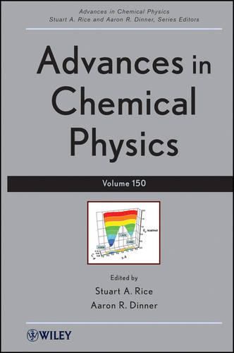 Advances in Chemical Physics, Volume 150  by Stuart A. Rice (University of Chicago) at Abbey's Bookshop, 
