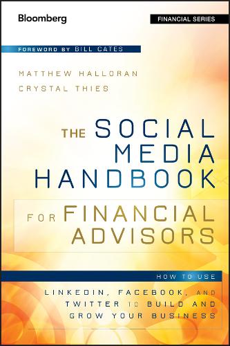 The Social Media Handbook for Financial Advisors: How to Use LinkedIn, Facebook, and Twitter to Build and Grow Your Business  by Matthew Halloran at Abbey's Bookshop, 