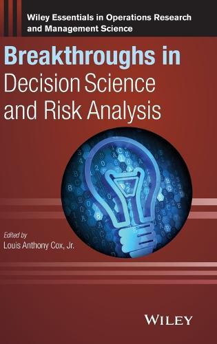 Breakthroughs in Decision Science and Risk Analysis  by Louis Anthony Cox, Jr. (University of Colorado at Denver, CO) at Abbey's Bookshop, 