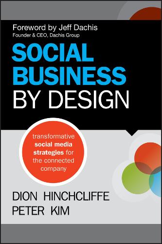 Social Business By Design: Transformative Social Media Strategies for the Connected Company  by Dion Hinchcliffe at Abbey's Bookshop, 
