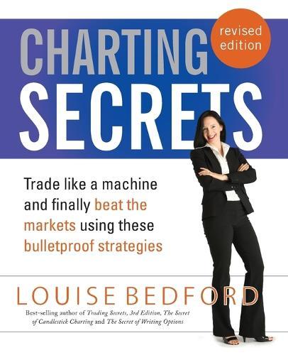 Trading Secrets: Killer trading strategies to beat the markets and finally achieve the success you deserve