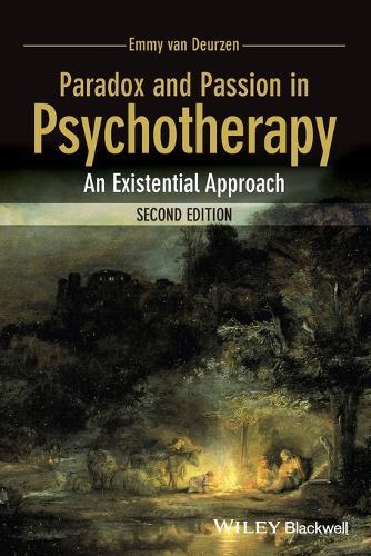 Paradox and Passion in Psychotherapy: An Existential Approach  by Emmy van Deurzen (New School of Psychotherapy and Counselling) at Abbey's Bookshop, 