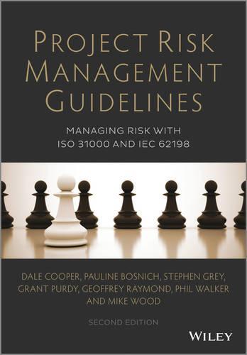 Project Risk Management Guidelines: Managing Risk with ISO 31000 and IEC 62198  by Dale Cooper (Broadleaf Capital International) at Abbey's Bookshop, 