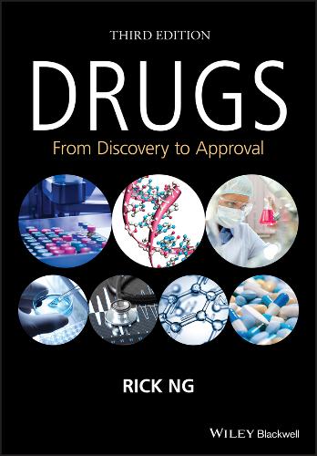 Drugs: From Discovery to Approval  by Rick Ng (Biopharmaceutical Manufacturing Technology Centre, Singapore) at Abbey's Bookshop, 