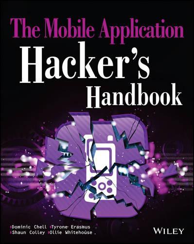 The Mobile Application Hacker's Handbook  by Dominic Chell at Abbey's Bookshop, 