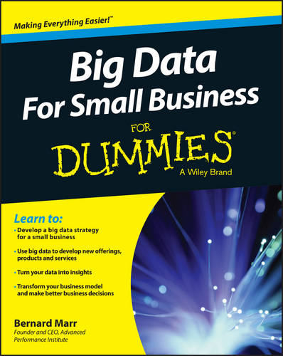 Big Data For Small Business For Dummies  by Bernard Marr (Advanced Performance Institute, Buckinghamshire, UK) at Abbey's Bookshop, 