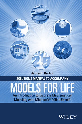 Solutions Manual to Accompany Models for Life: An Introduction to Discrete Mathematical Modeling with Microsoft Office Excel  by Jeffrey T. Barton at Abbey's Bookshop, 