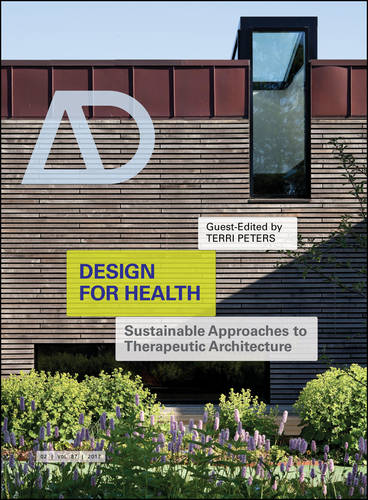 Design for Health: Sustainable Approaches to Therapeutic Architecture  by Terri Peters (Freelance writer, Copenhagen and London) at Abbey's Bookshop, 