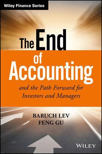 The End of Accounting and the Path Forward for Investors and Managers  by Baruch Lev at Abbey's Bookshop, 