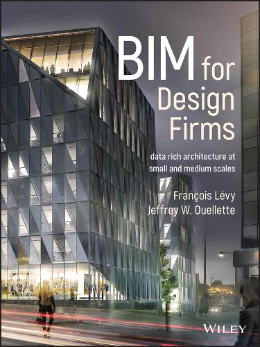 BIM for Design Firms: Data Rich Architecture at Small and Medium Scales
