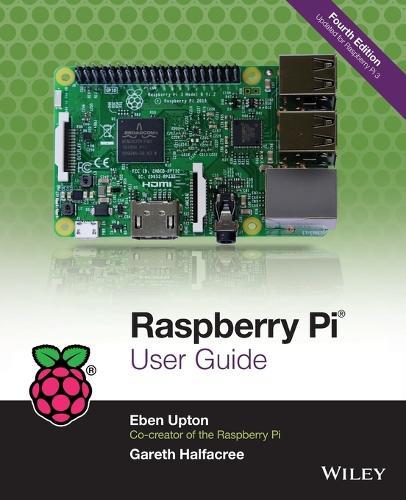 Raspberry Pi User Guide  by Eben Upton at Abbey's Bookshop, 