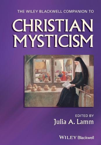 The Wiley-Blackwell Companion to Christian Mysticism  by Julia A. Lamm (Georgetown University, USA) at Abbey's Bookshop, 